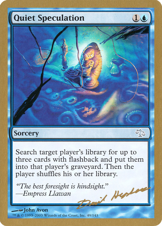 Quiet Speculation (Dave Humpherys) [World Championship Decks 2003] | Good Games Cannington