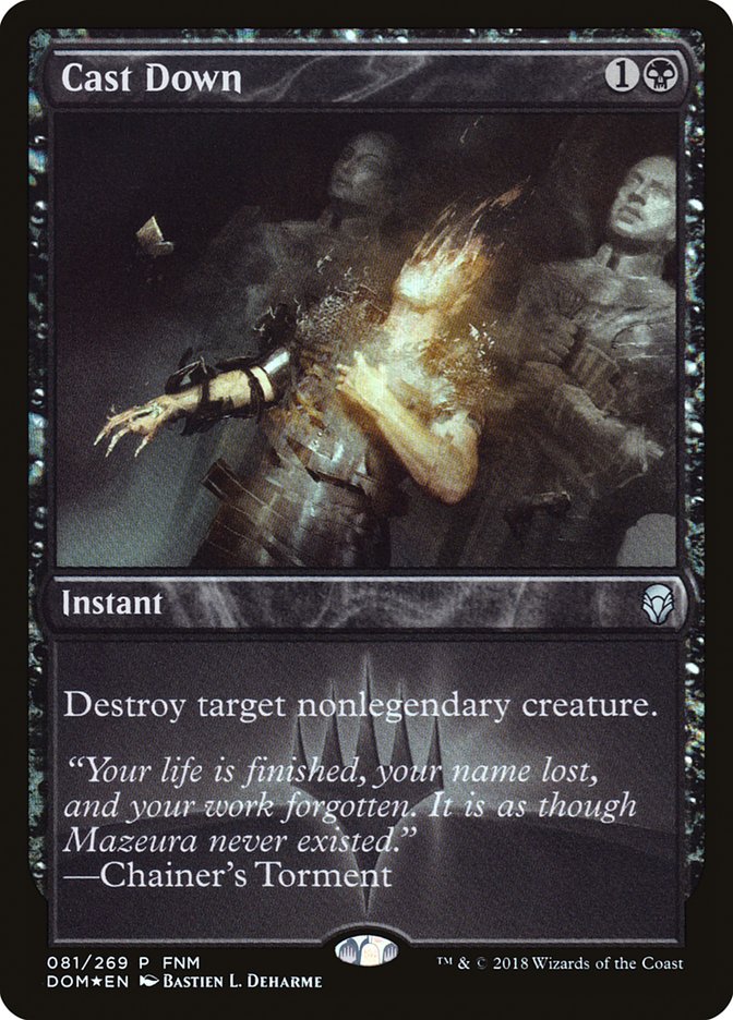 Cast Down (FNM) [Dominaria Promos] | Good Games Cannington