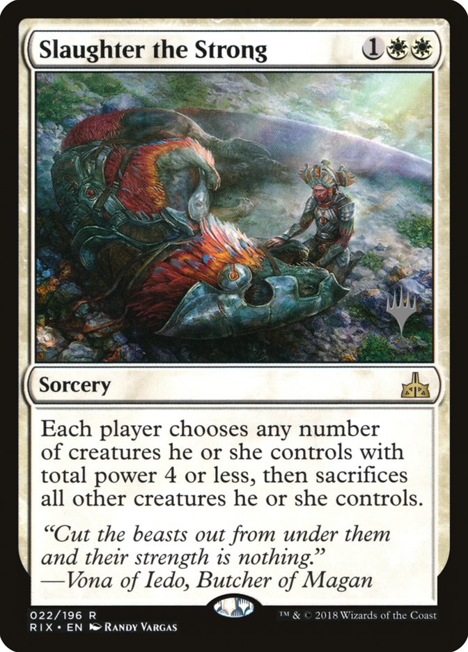 Slaughter the Strong (Promo Pack) [Rivals of Ixalan Promos] | Good Games Cannington