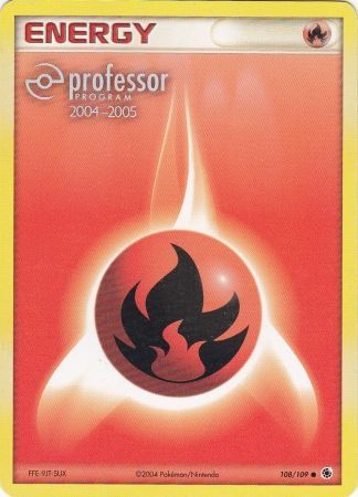 Fire Energy (108/109) (2004 2005) [Professor Program Promos] | Good Games Cannington