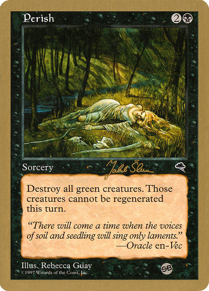 Perish (Jakub Slemr) (SB) [World Championship Decks 1999] | Good Games Cannington