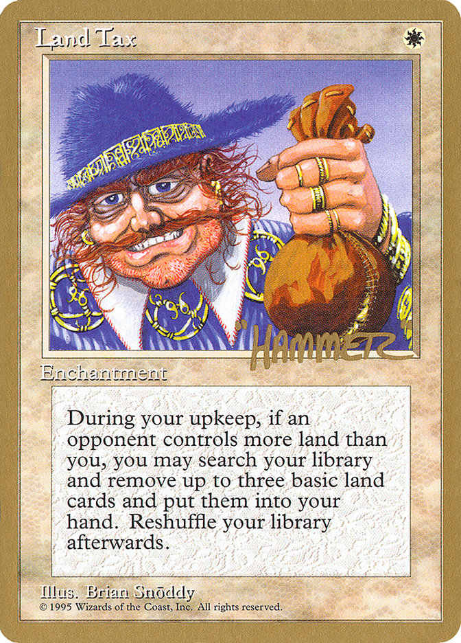 Land Tax (Shawn "Hammer" Regnier) [Pro Tour Collector Set] | Good Games Cannington