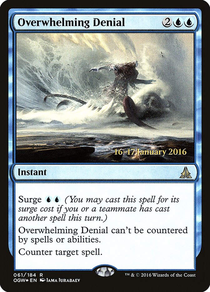 Overwhelming Denial [Oath of the Gatewatch Prerelease Promos] | Good Games Cannington