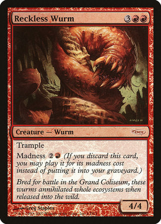 Reckless Wurm [Gateway 2007] | Good Games Cannington